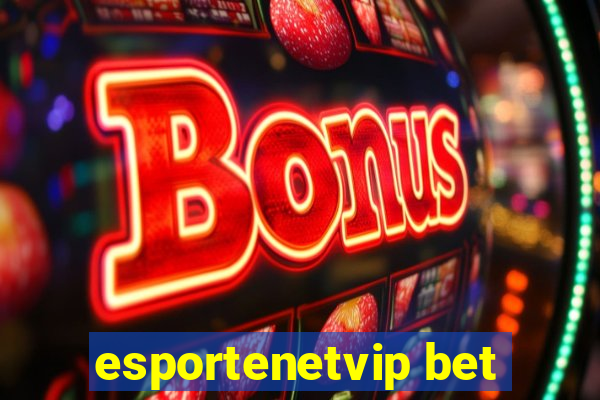 esportenetvip bet